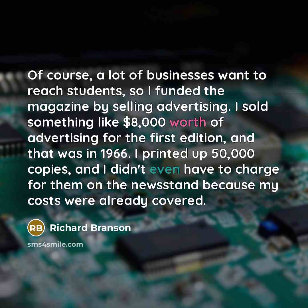 “Of course, a lot of businesses want to reach students,…” quote by Richard Branson