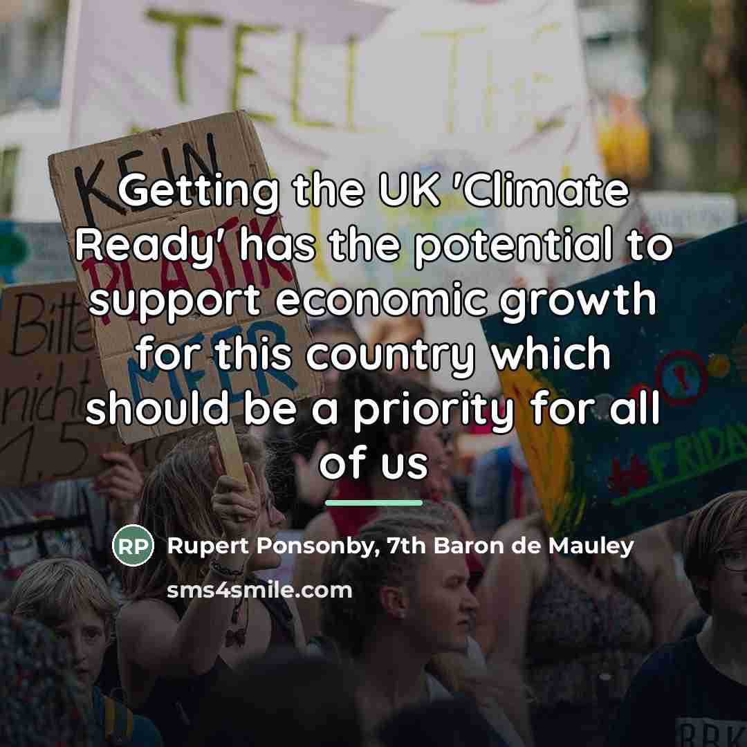 “Getting the UK 'Climate Ready' has the potential to support…” quote by 7th Baron de Mauley Rupert Ponsonby