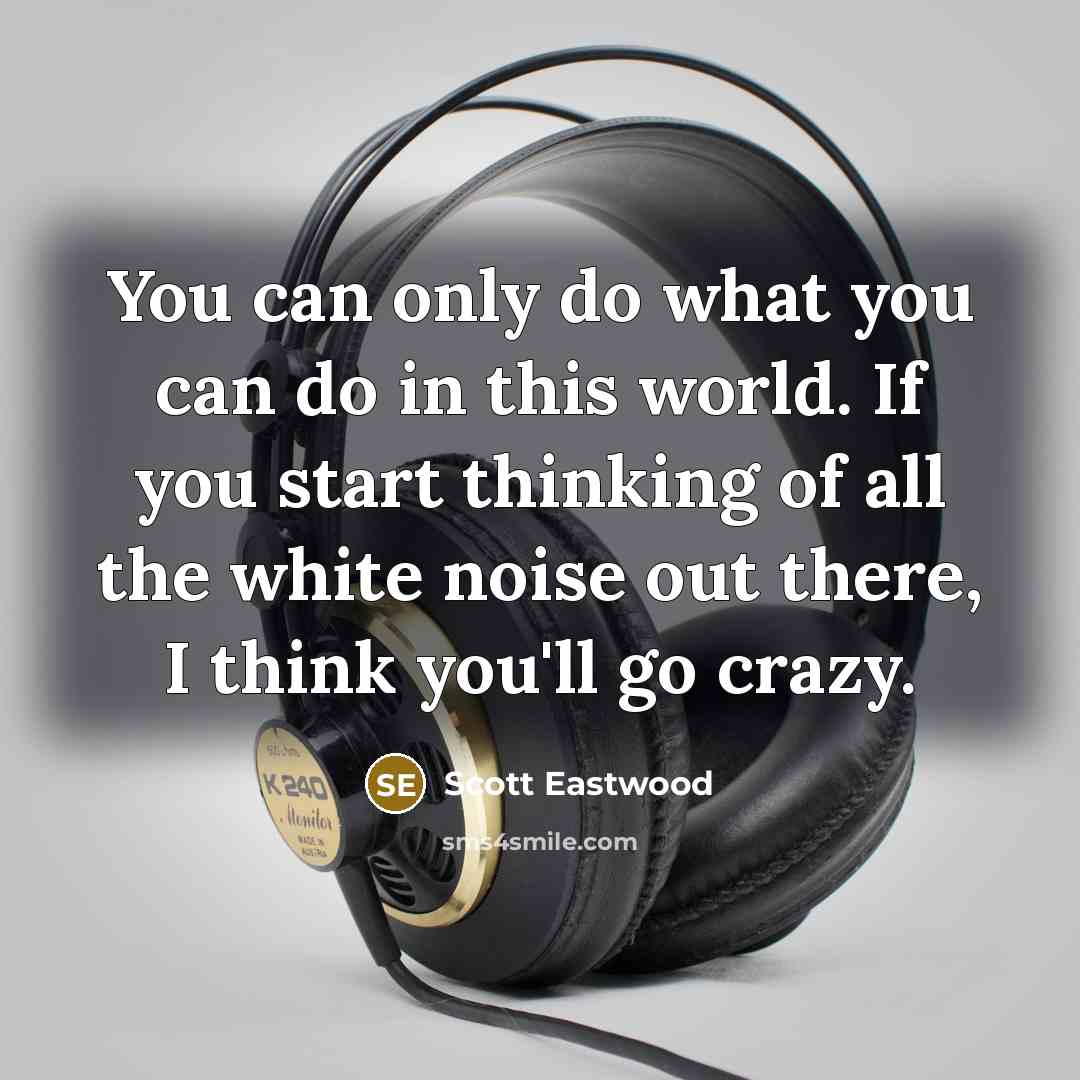 “You can only do what you can do in this…” quote by Scott Eastwood