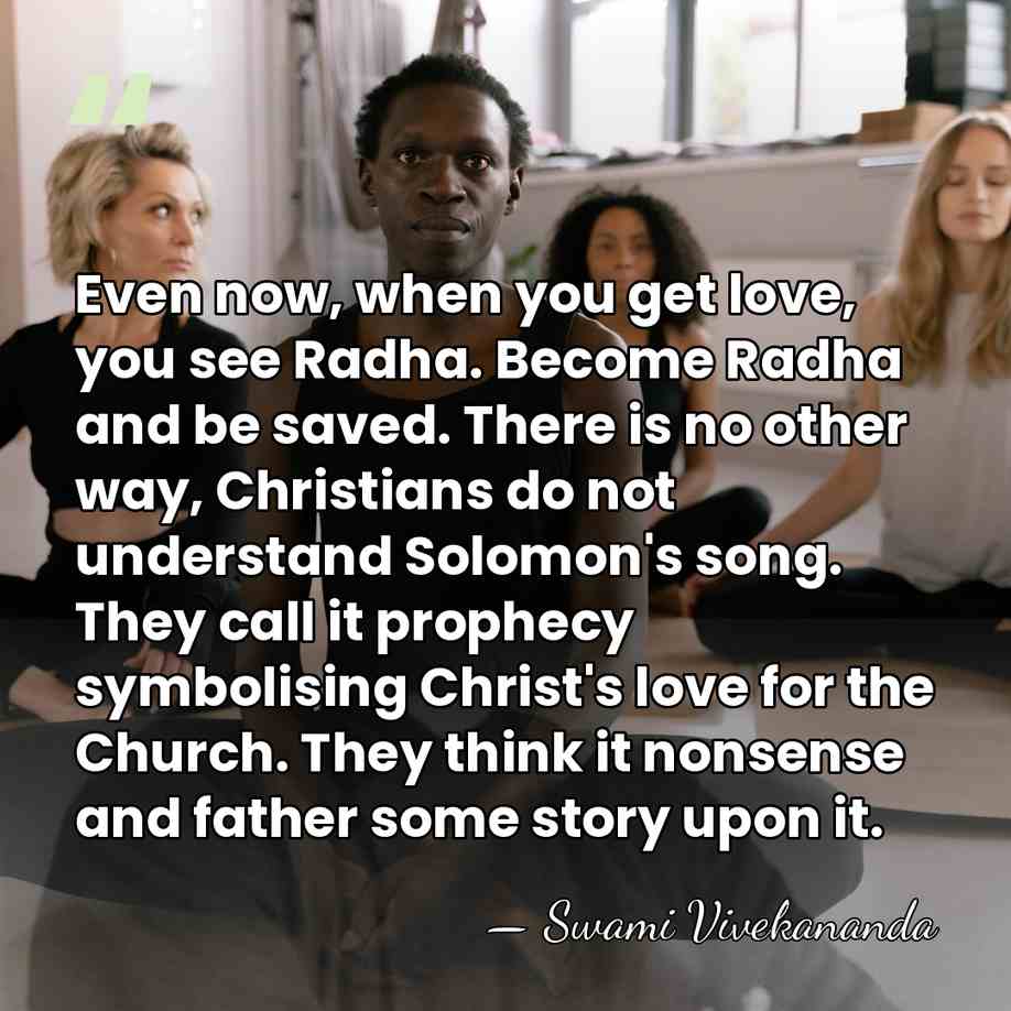 Even now, when you get love, you see Radha. Become Radha and&hellip; - Swami Vivekananda