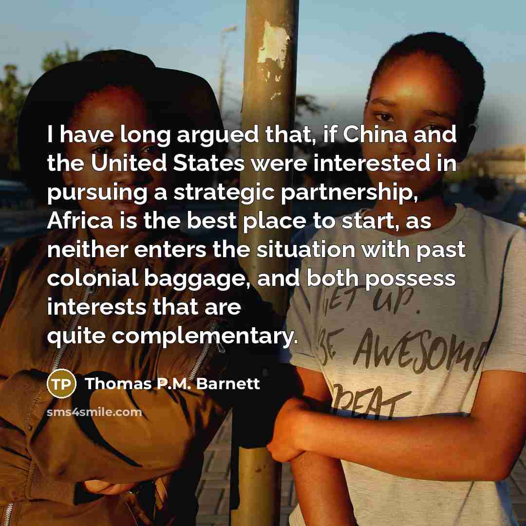“I have long argued that, if China and the United…” quote by Thomas P.M. Barnett