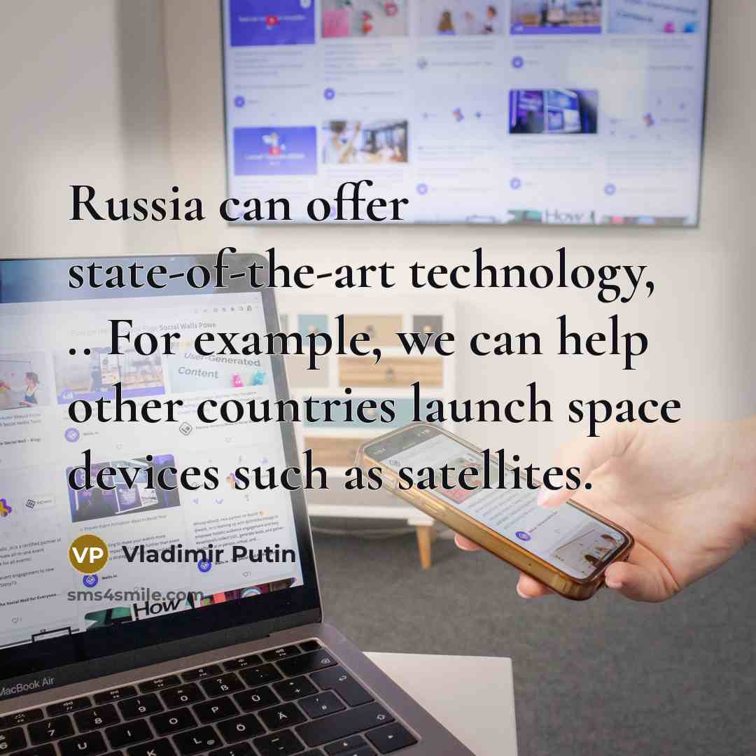 “Russia can offer state-of-the-art technology, .. For example, we can…” quote by Vladimir Putin