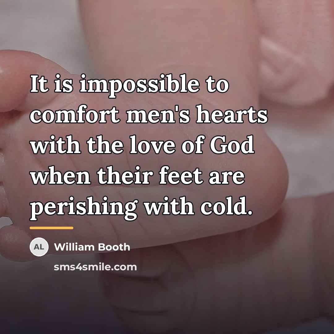 “It is impossible to comfort men's hearts with the love…” quote by William Booth