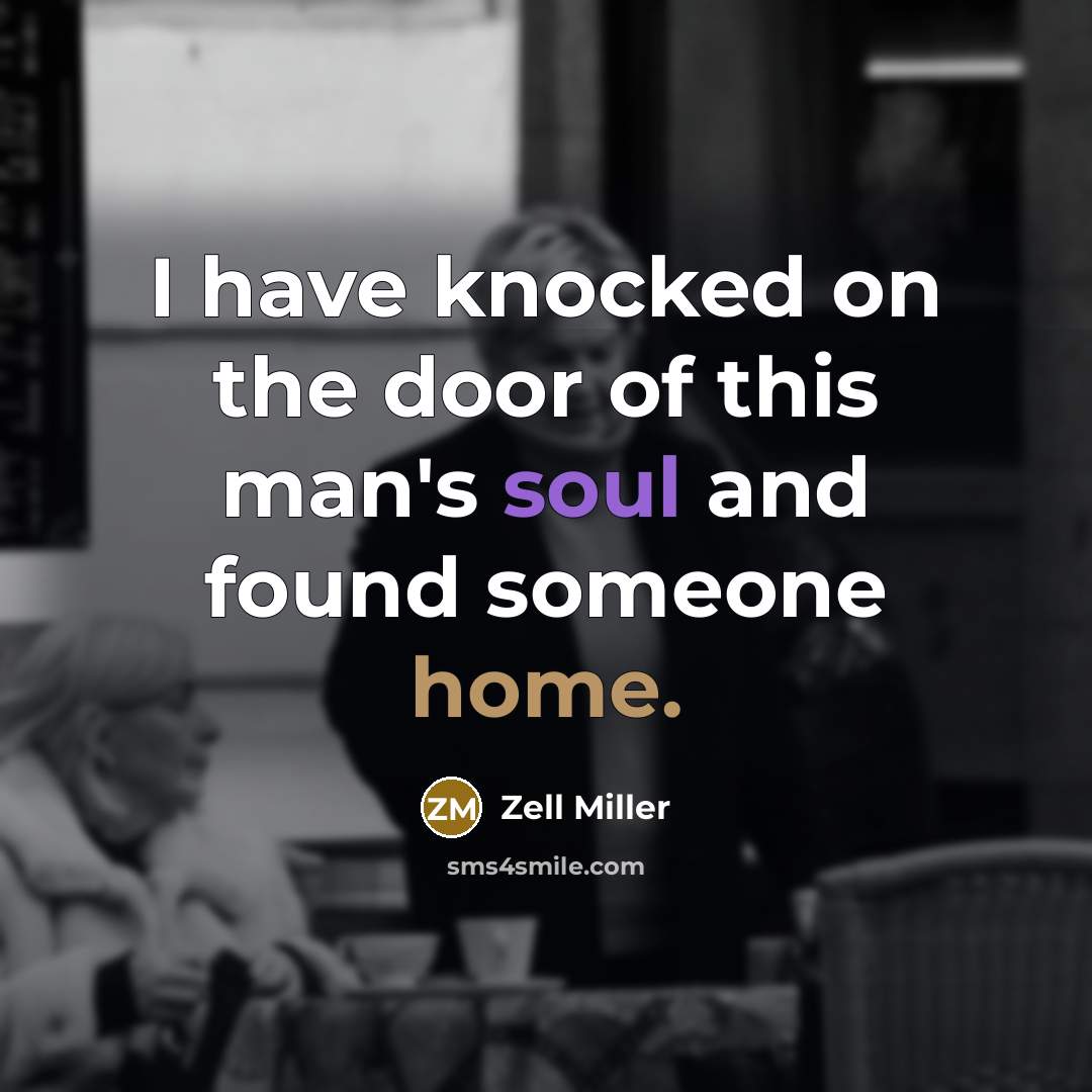 “I have knocked on the door of this man's soul…” quote by Zell Miller
