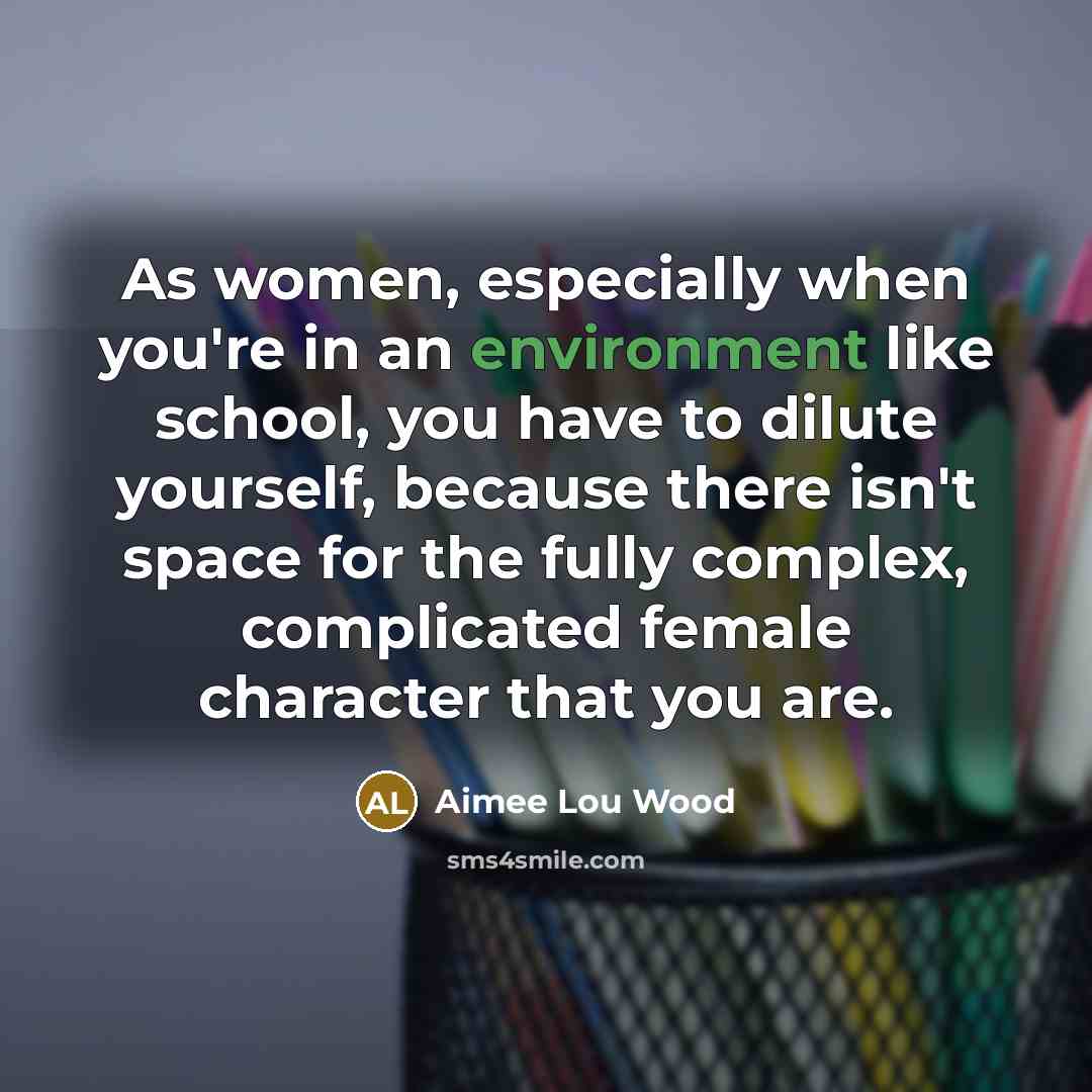 “As women, especially when you're in an environment like school,…” quote by Aimee Lou Wood