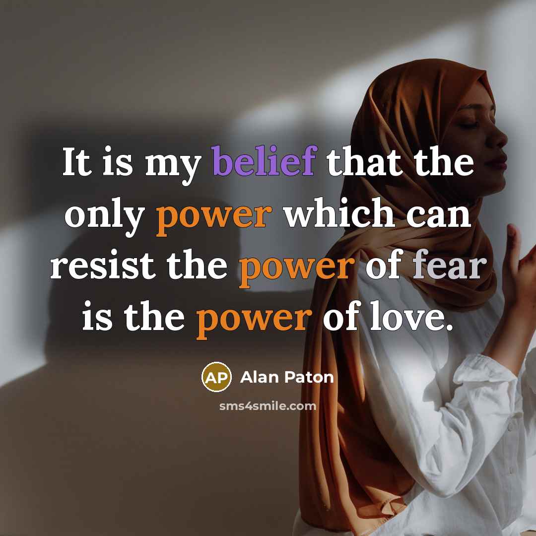 “It is my belief that the only power which can…” quote by Alan Paton