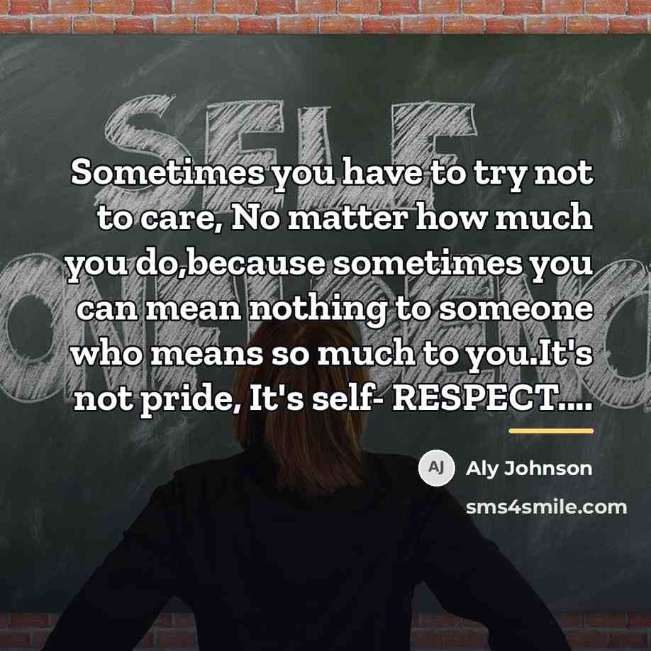 “Sometimes you have to try not to care, No matter…” quote by Aly Johnson