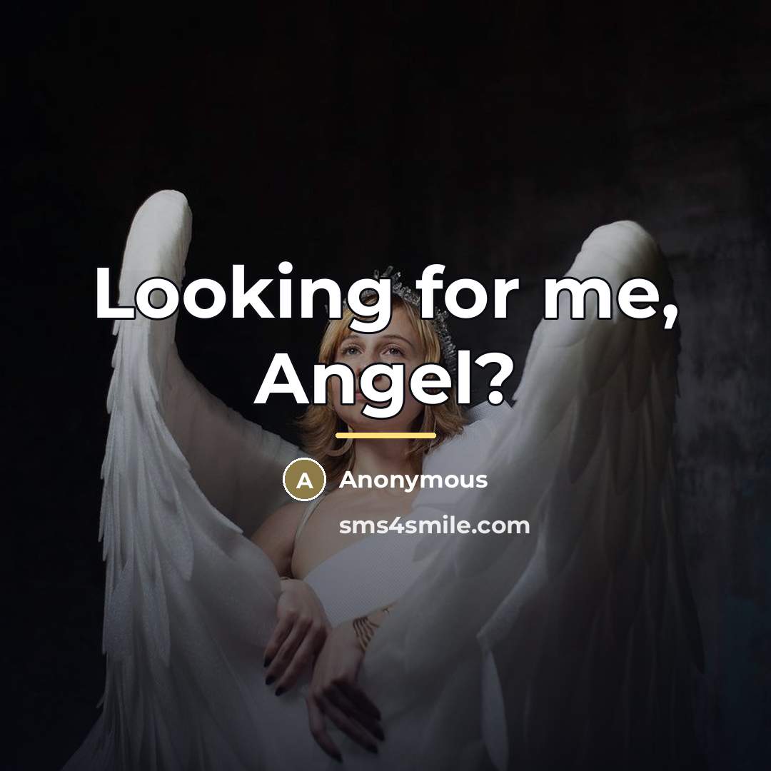 “Looking for me, Angel?…” quote by Anonymous