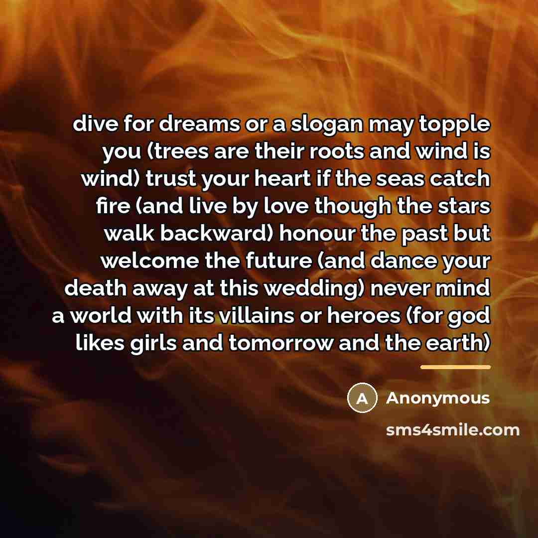 “dive for dreams or a slogan may topple you (trees…” quote by Anonymous