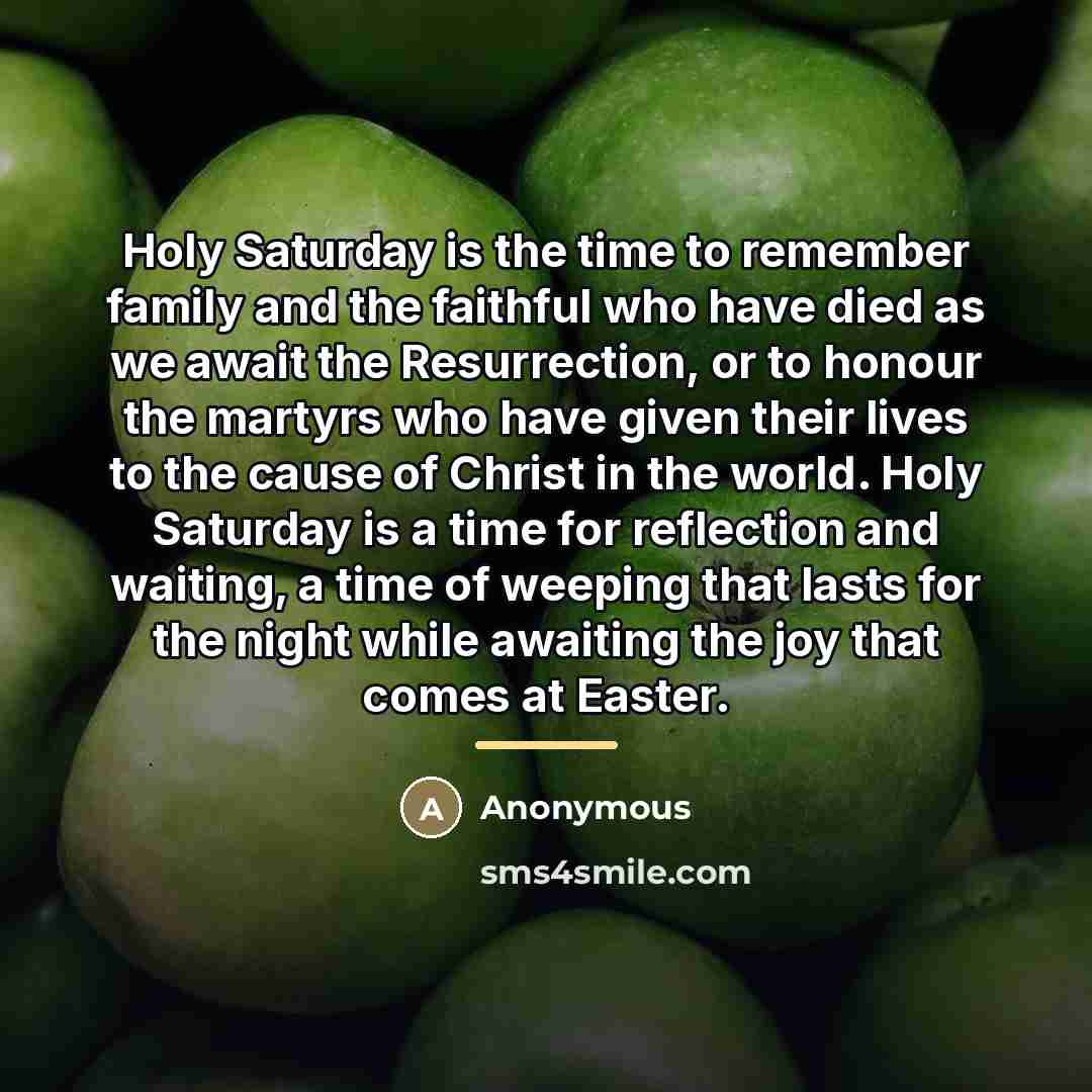 “Holy Saturday is the time to remember family and the…” quote by Anonymous