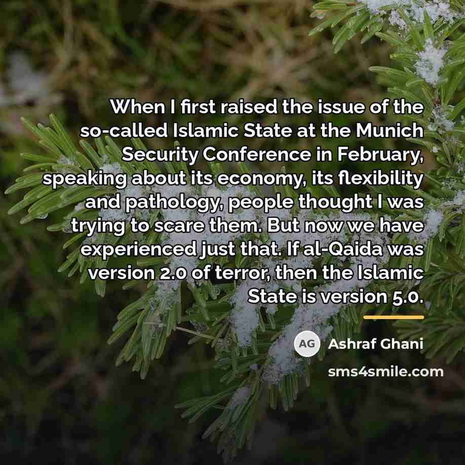 “When I first raised the issue of the so-called Islamic…” quote by Ashraf Ghani