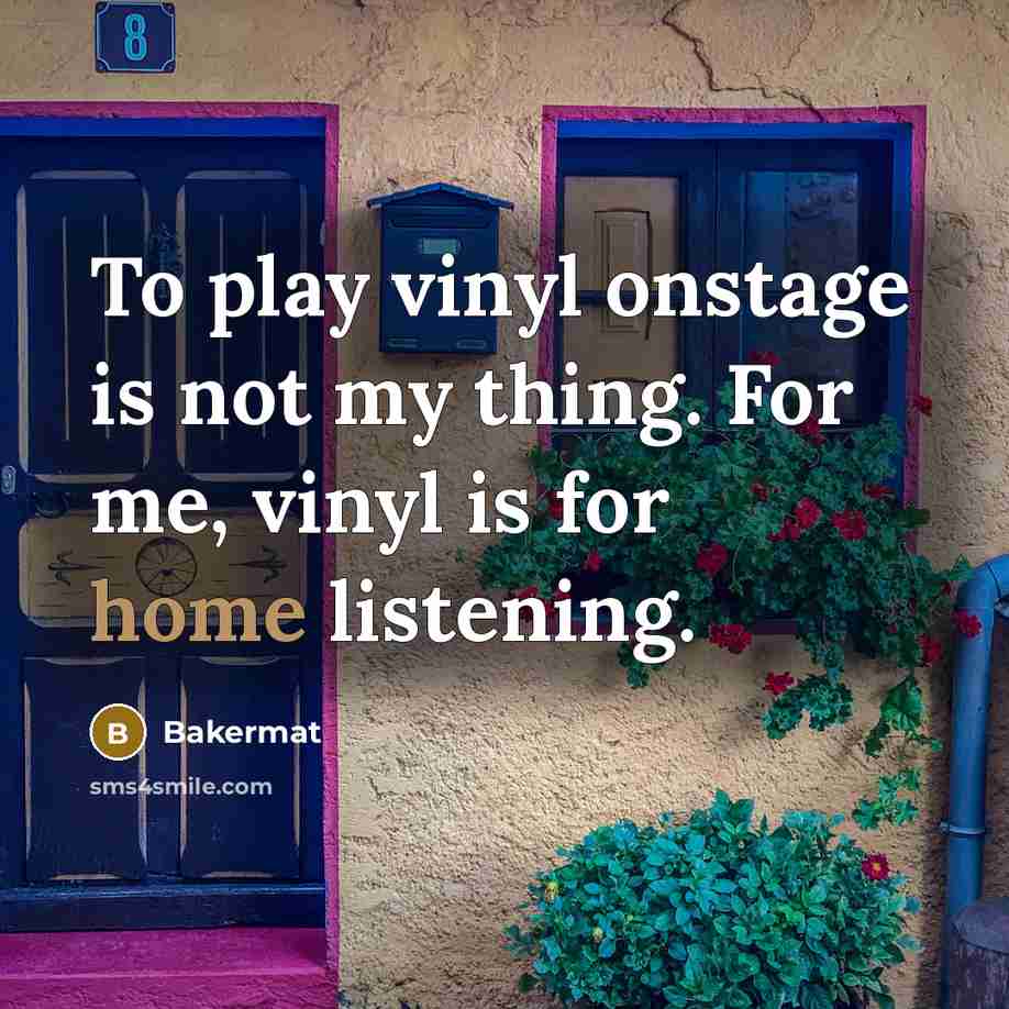 “To play vinyl onstage is not my thing. For me,…” quote by Bakermat