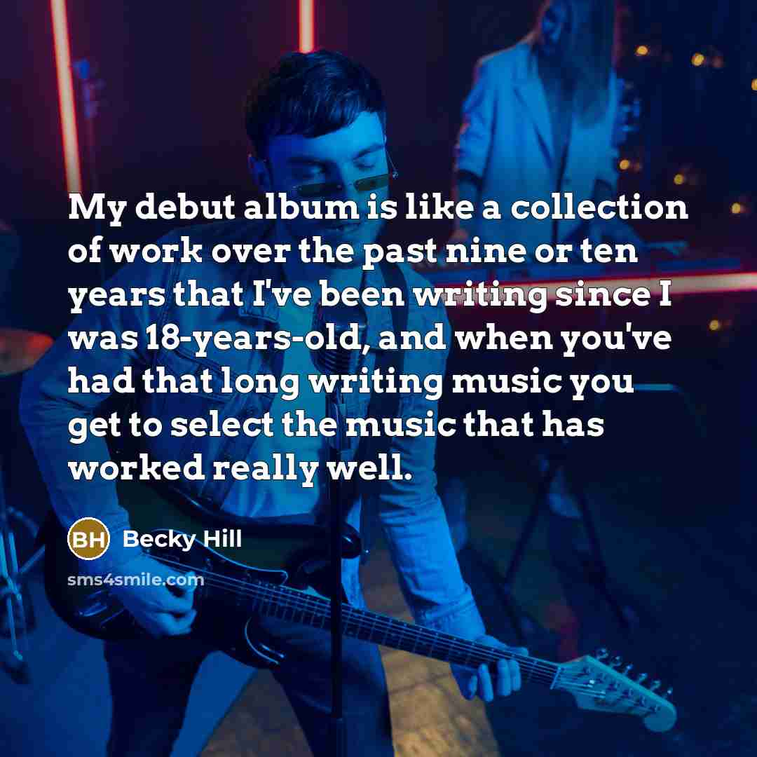 “My debut album is like a collection of work over…” quote by Becky Hill