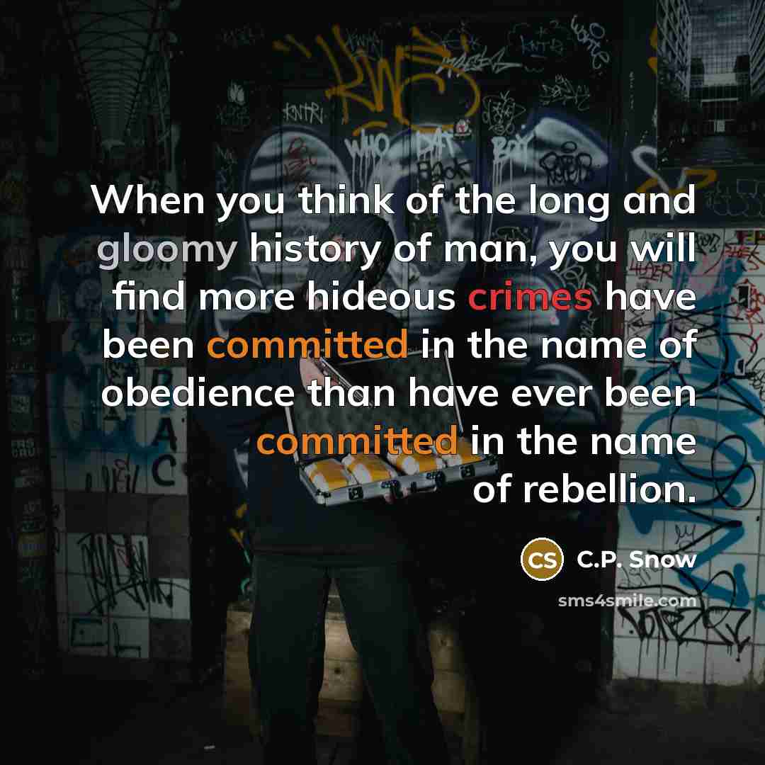 “When you think of the long and gloomy history of…” quote by C.P. Snow