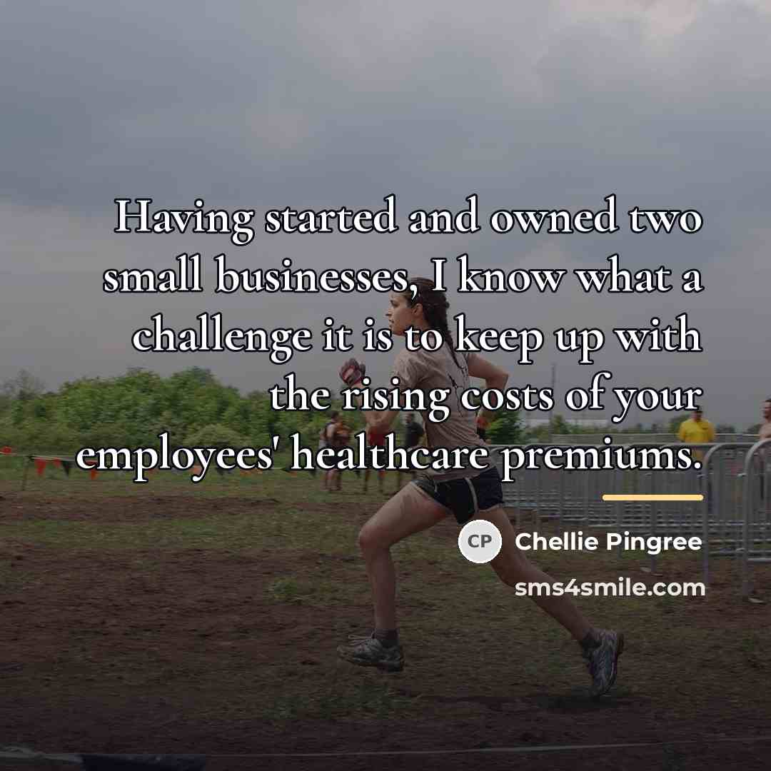 “Having started and owned two small businesses, I know what…” quote by Chellie Pingree