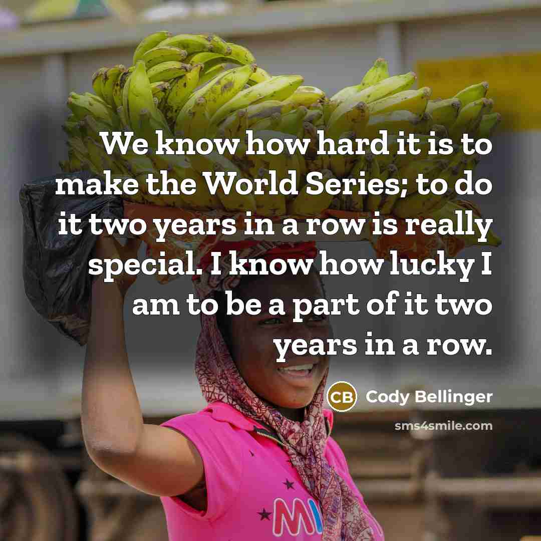 “We know how hard it is to make the World…” quote by Cody Bellinger