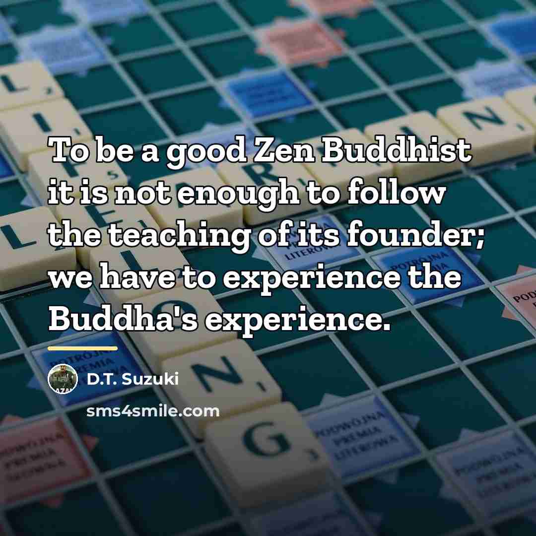 “To be a good Zen Buddhist it is not enough…” quote by D.T. Suzuki