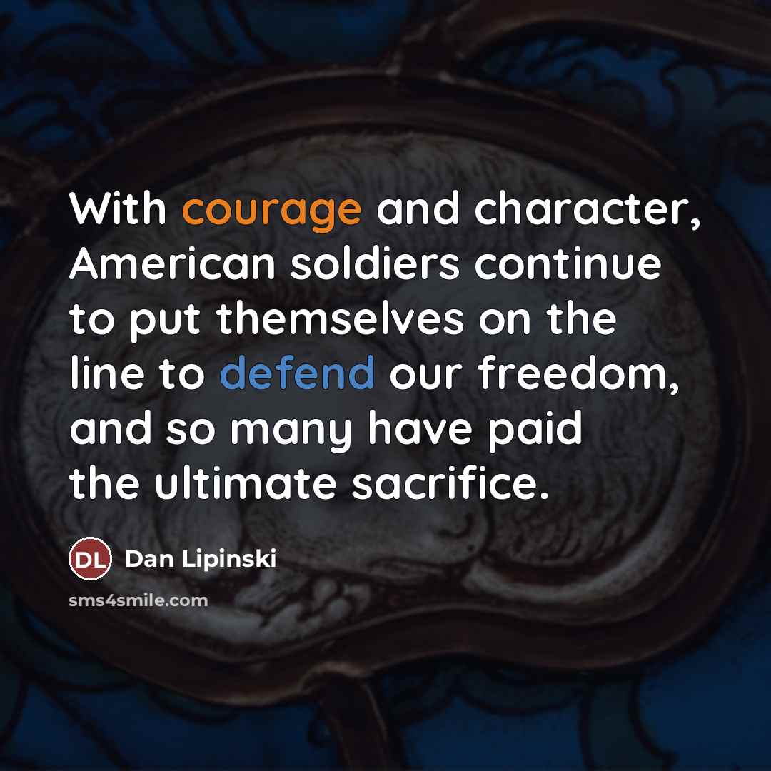 “With courage and character, American soldiers continue to put themselves…” quote by Dan Lipinski