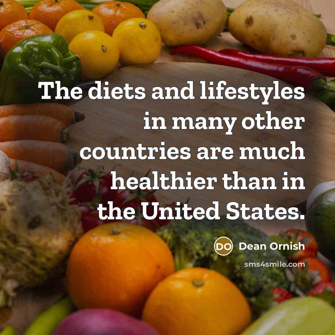 “The diets and lifestyles in many other countries are much…” quote by Dean Ornish