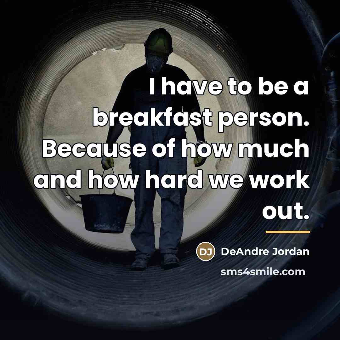 “I have to be a breakfast person. Because of how…” quote by DeAndre Jordan