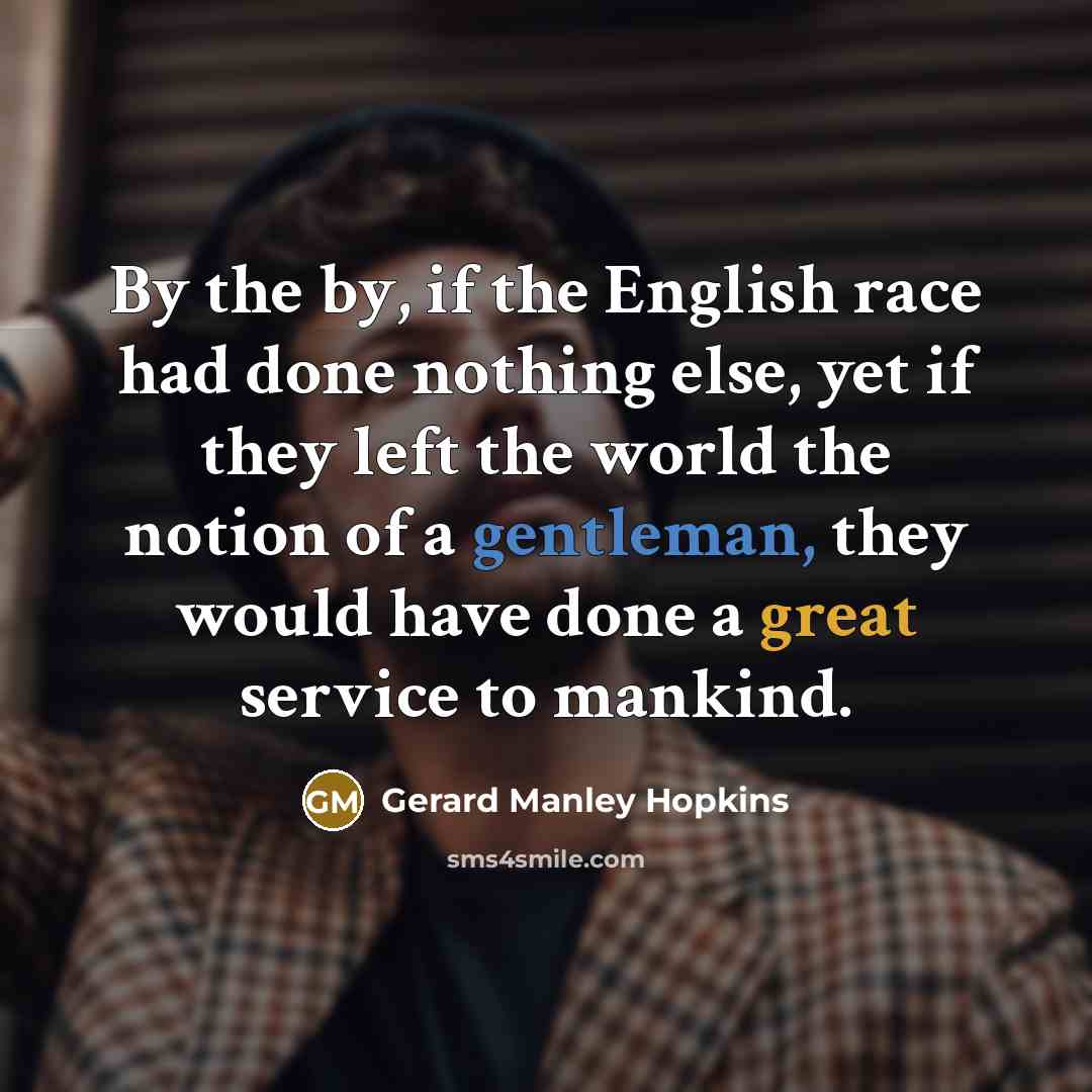 “By the by, if the English race had done nothing…” quote by Gerard Manley Hopkins