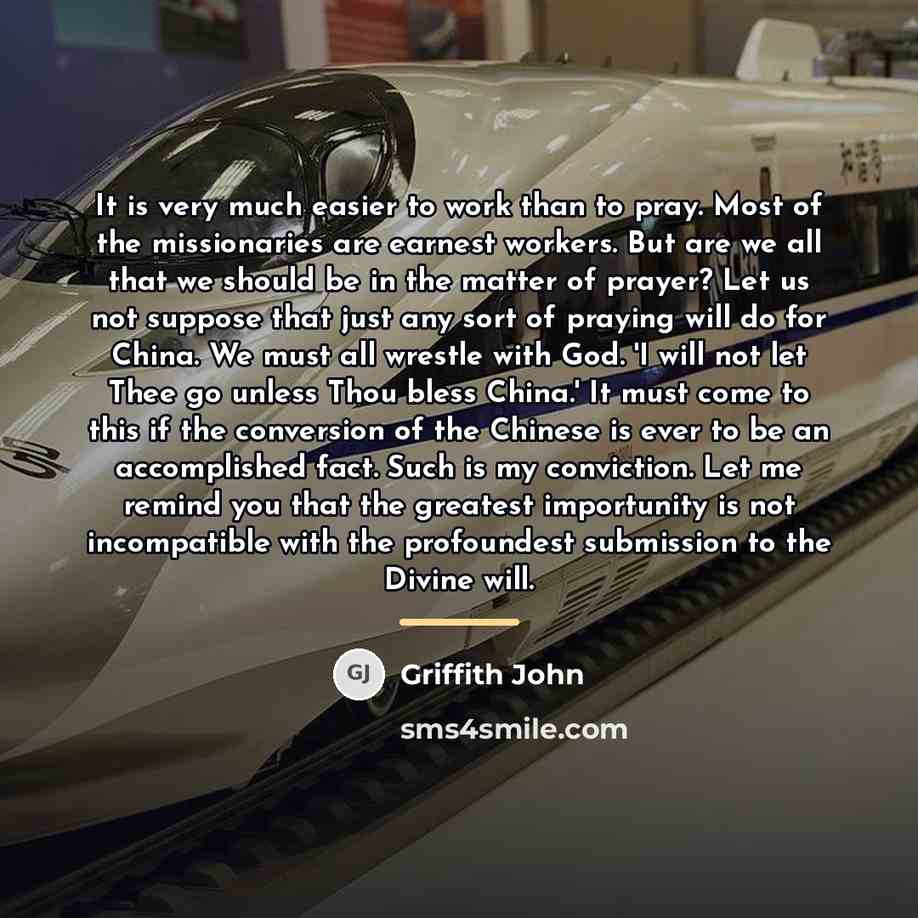 “It is very much easier to work than to pray.…” quote by Griffith John