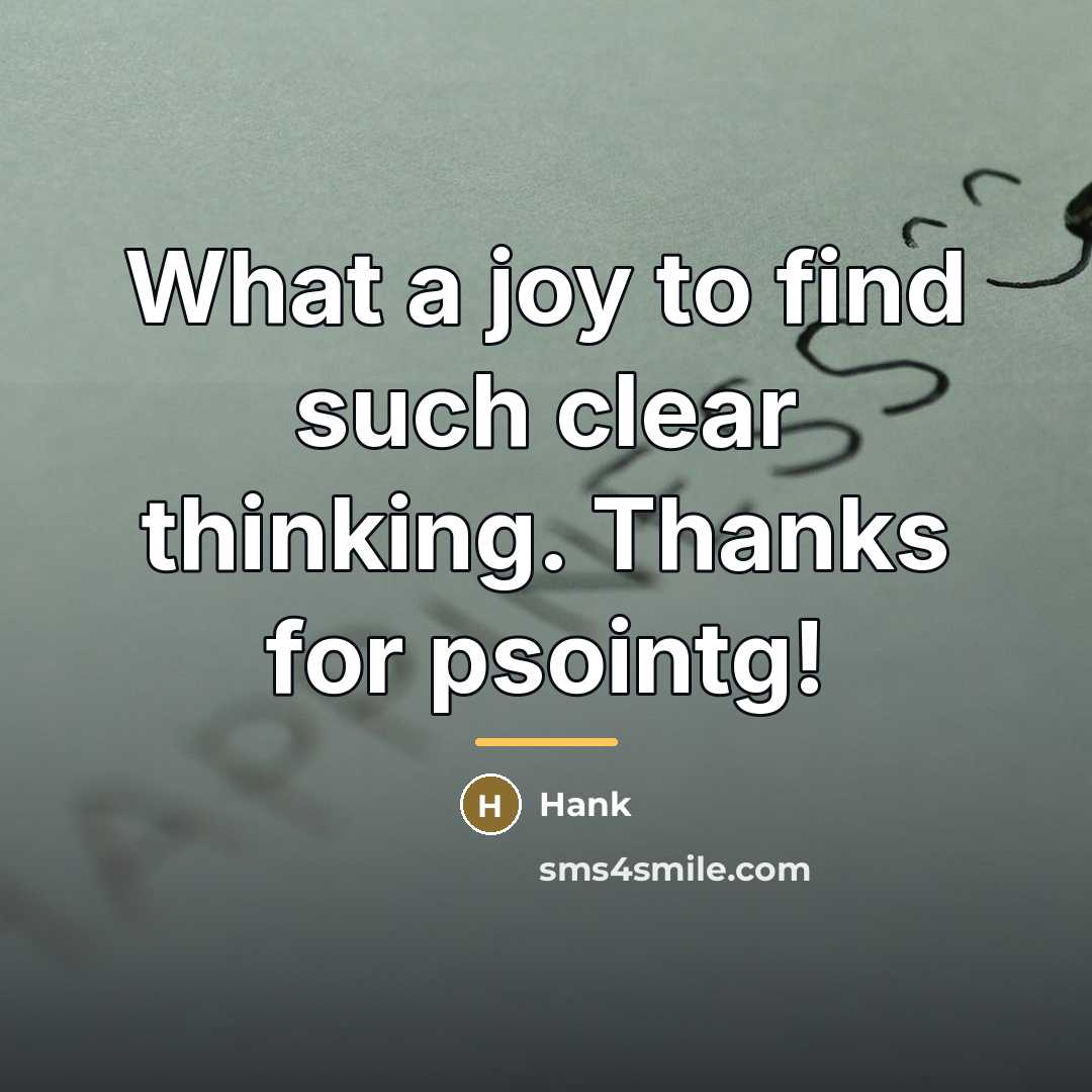 “What a joy to find such clear thinking. Thanks for…” quote by Hank