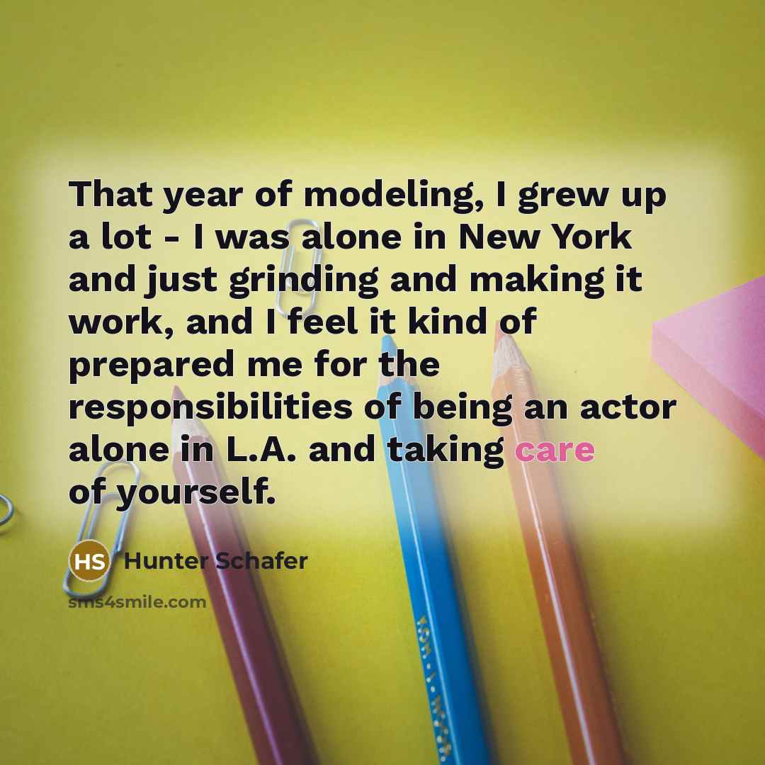 “That year of modeling, I grew up a lot -…” quote by Hunter Schafer