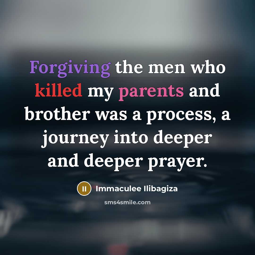 “Forgiving the men who killed my parents and brother was…” quote by Immaculee Ilibagiza