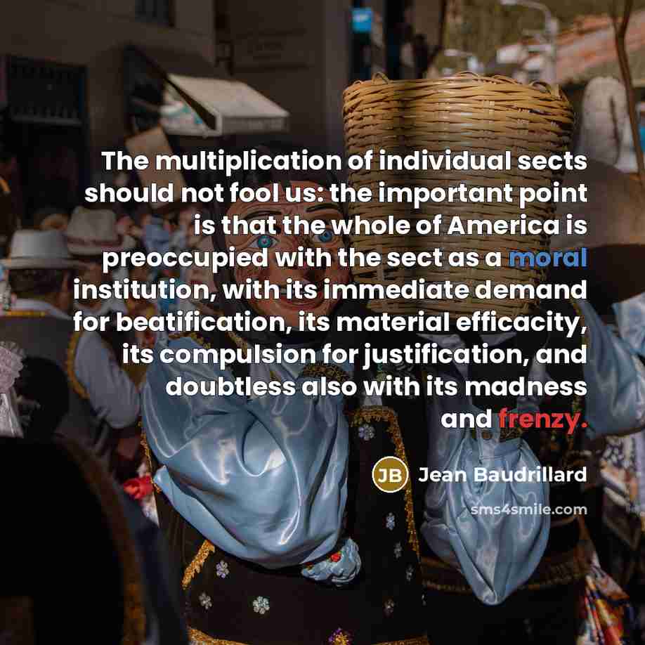 “The multiplication of individual sects should not fool us: the…” quote by Jean Baudrillard