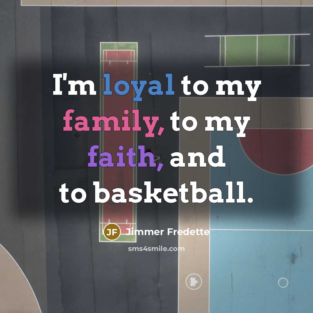 “I'm loyal to my family, to my faith, and to…” quote by Jimmer Fredette
