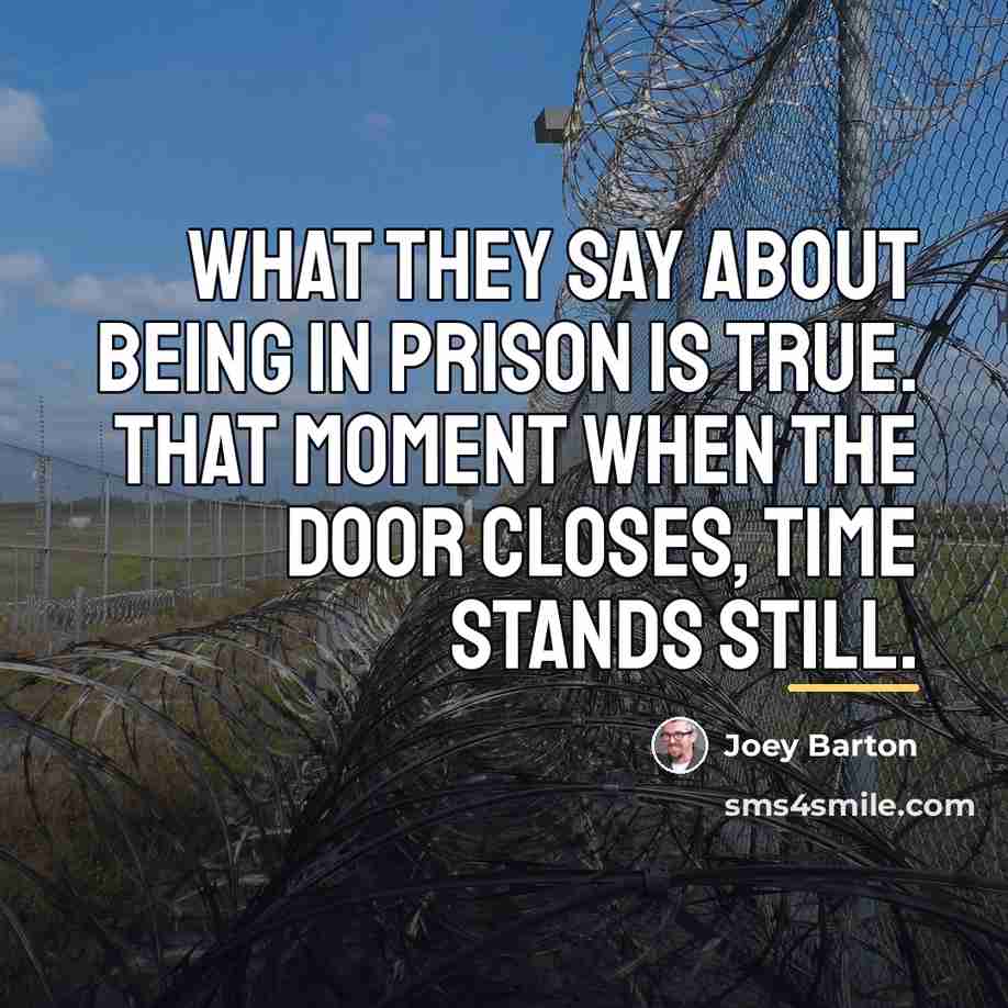 “What they say about being in prison is true. That…” quote by Joey Barton