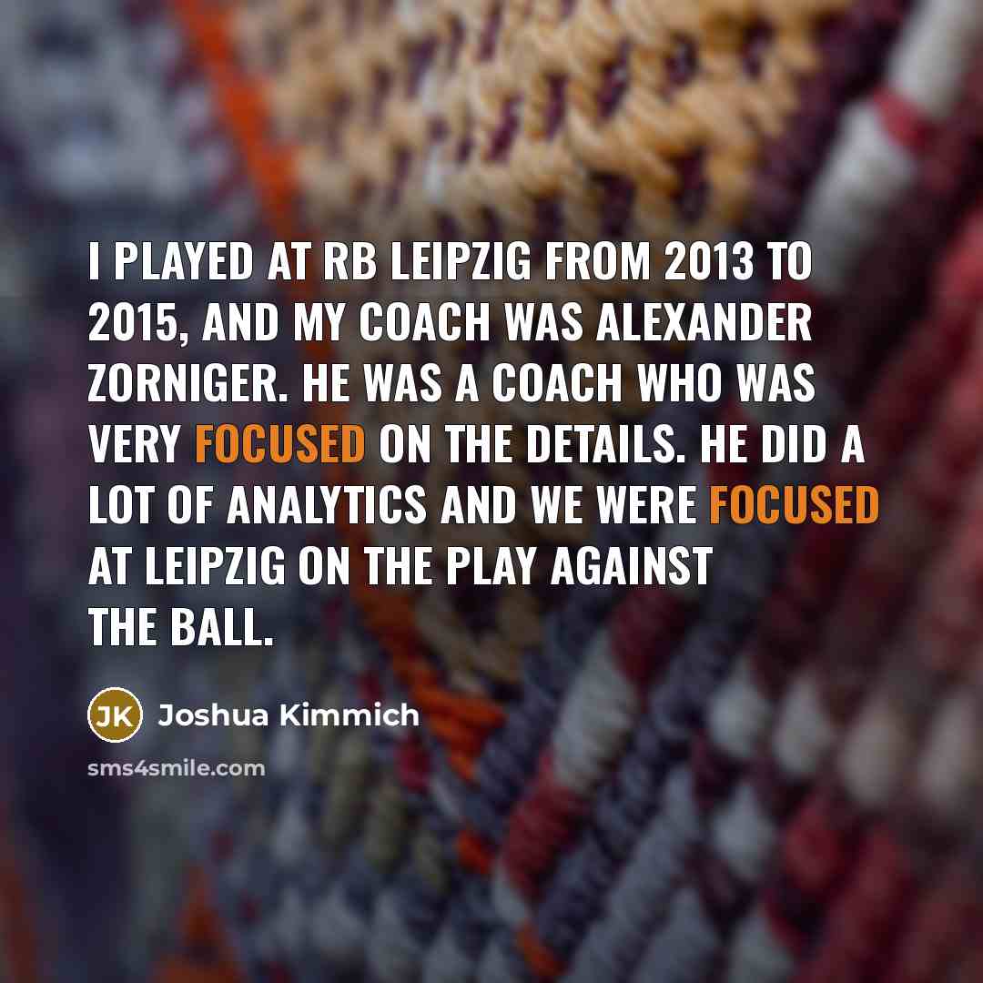 “I played at RB Leipzig from 2013 to 2015, and…” quote by Joshua Kimmich