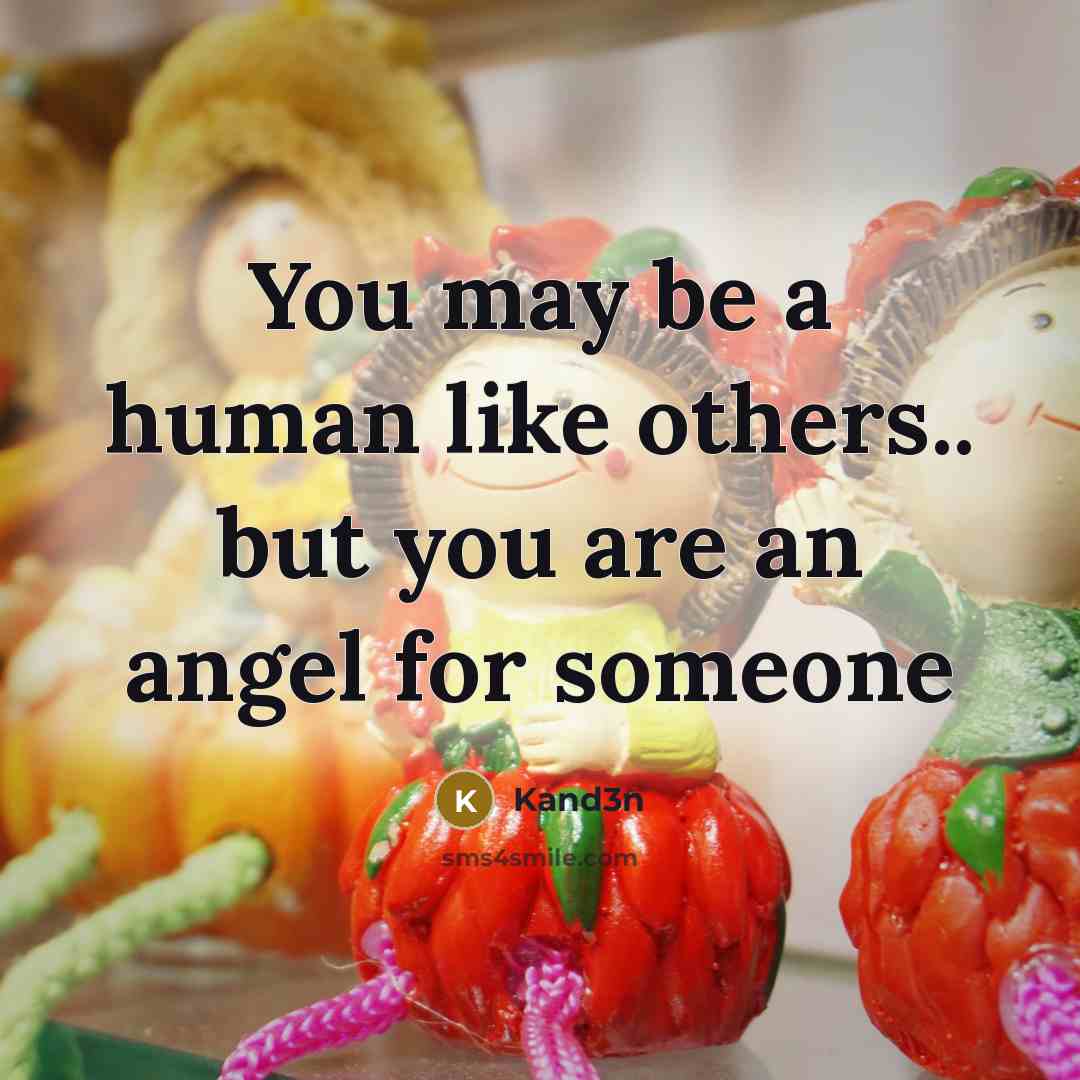 “You may be a human like others.. but you are…” quote by Kand3n