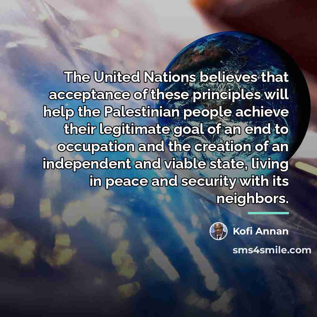 “The United Nations believes that acceptance of these principles will…” quote by Kofi Annan