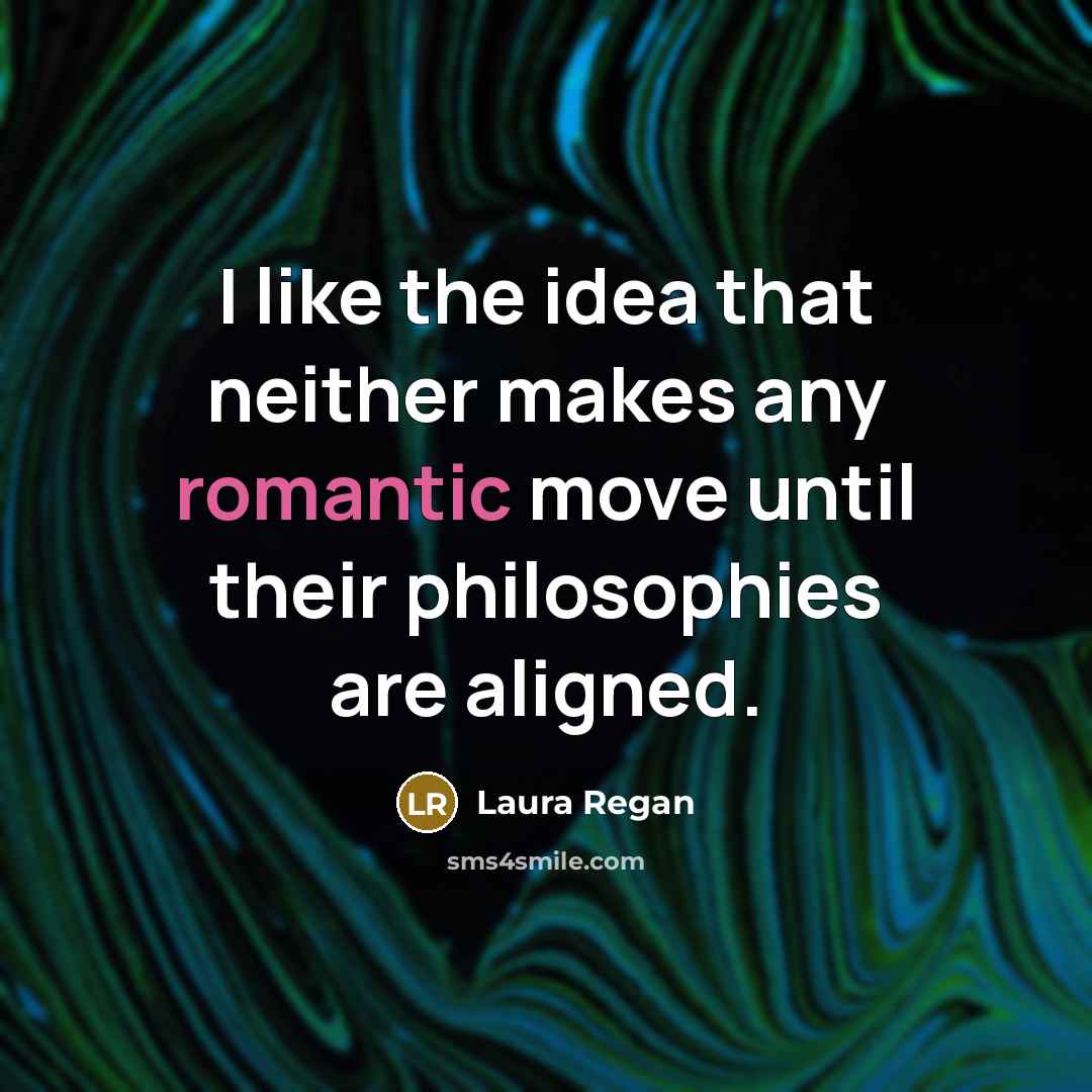 “I like the idea that neither makes any romantic move…” quote by Laura Regan