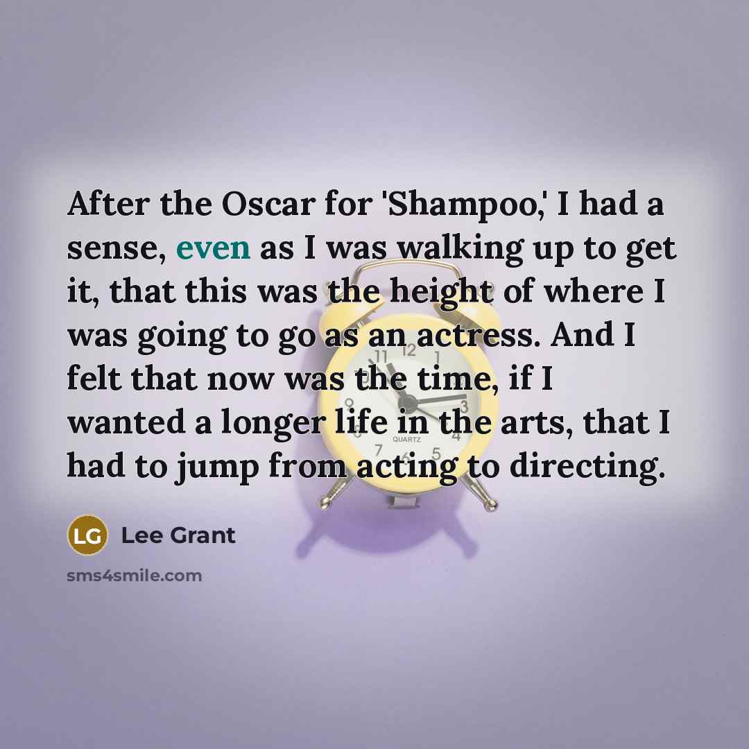 “After the Oscar for 'Shampoo,' I had a sense, even…” quote by Lee Grant