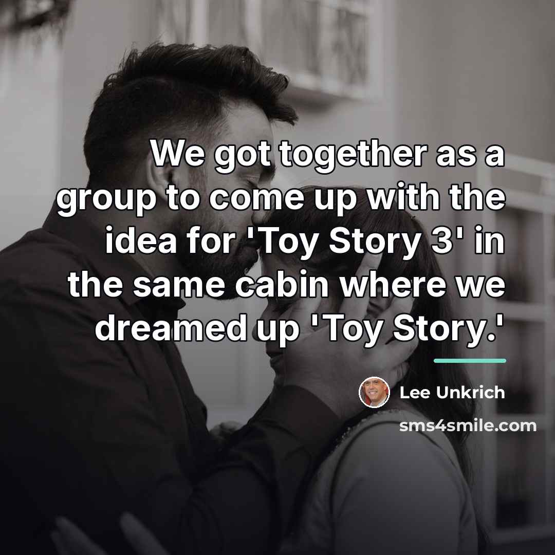 “We got together as a group to come up with…” quote by Lee Unkrich