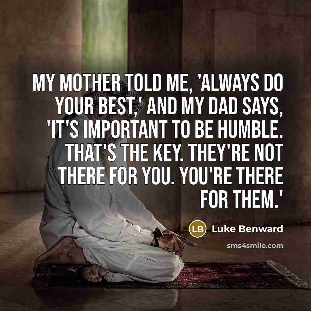 “My mother told me, 'Always do your best,' and my…” quote by Luke Benward