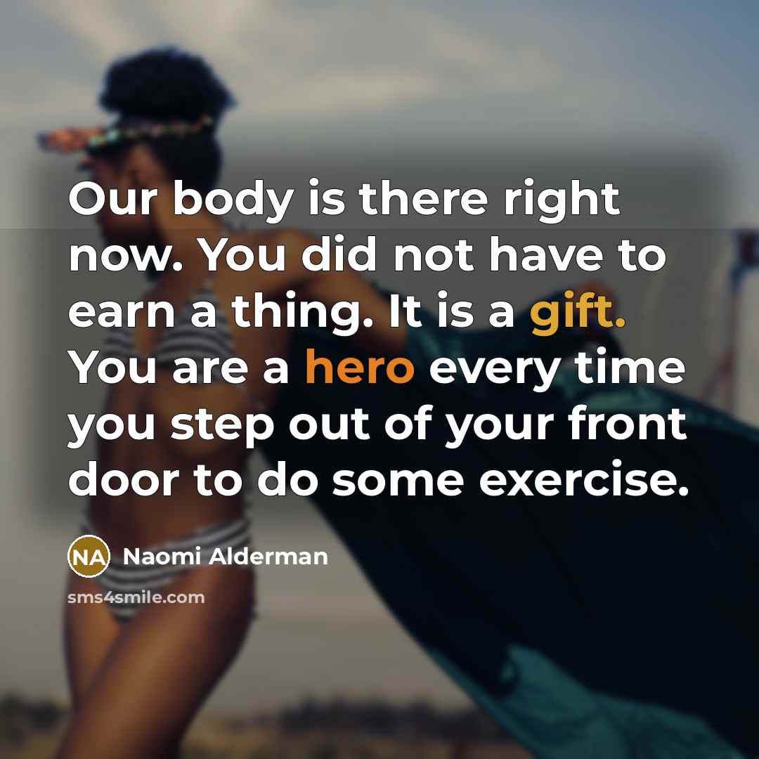 “Our body is there right now. You did not have…” quote by Naomi Alderman
