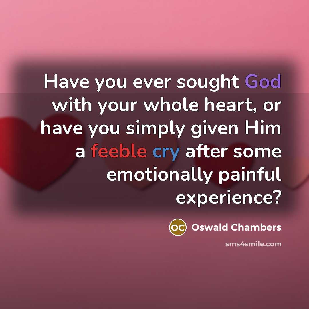 “Have you ever sought God with your whole heart, or…” quote by Oswald Chambers