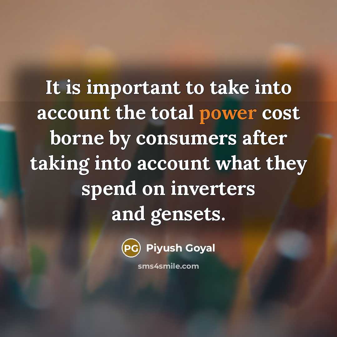 “It is important to take into account the total power…” quote by Piyush Goyal