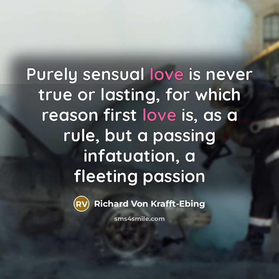 “Purely sensual love is never true or lasting, for which…” quote by Richard Von Krafft-Ebing