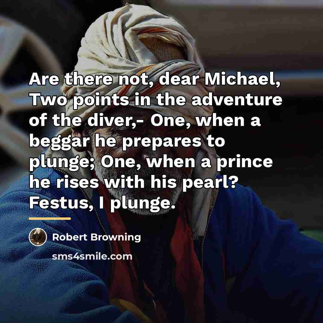 “Are there not, dear Michael, Two points in the adventure…” quote by Robert Browning