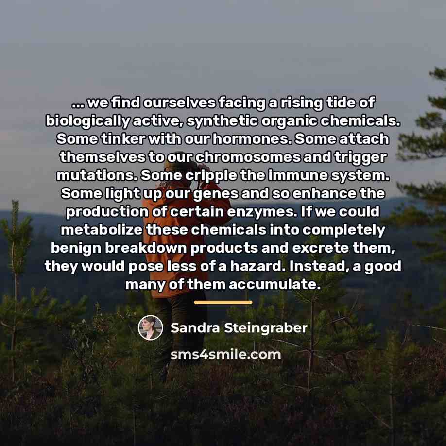 “... we find ourselves facing a rising tide of biologically…” quote by Sandra Steingraber
