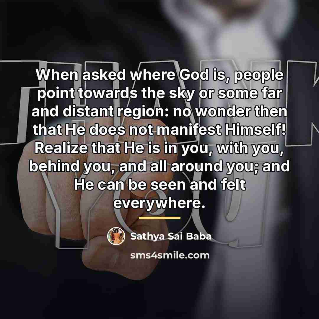 “When asked where God is, people point towards the sky…” quote by Sathya Sai Baba