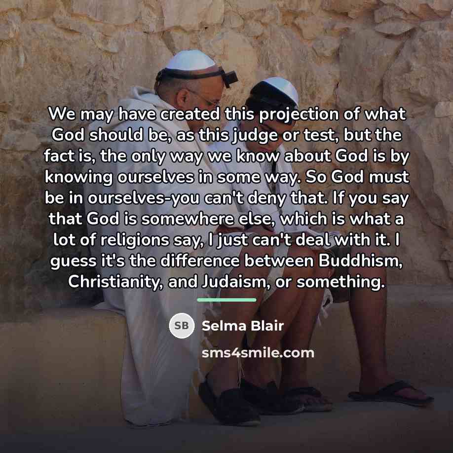 “We may have created this projection of what God should…” quote by Selma Blair