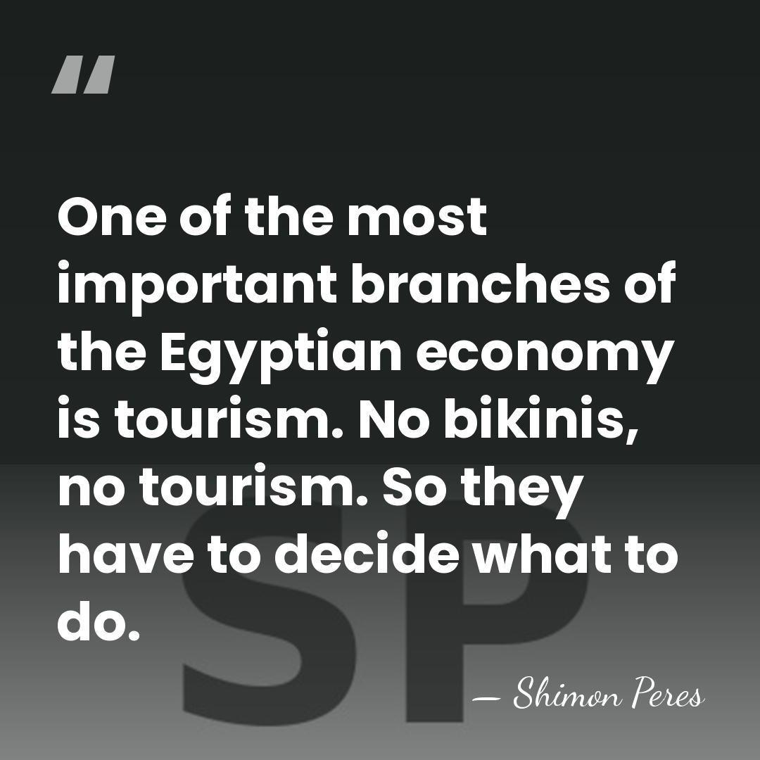 One of the most important branches of the Egyptian economy is tourism.&hellip; - Shimon Peres
