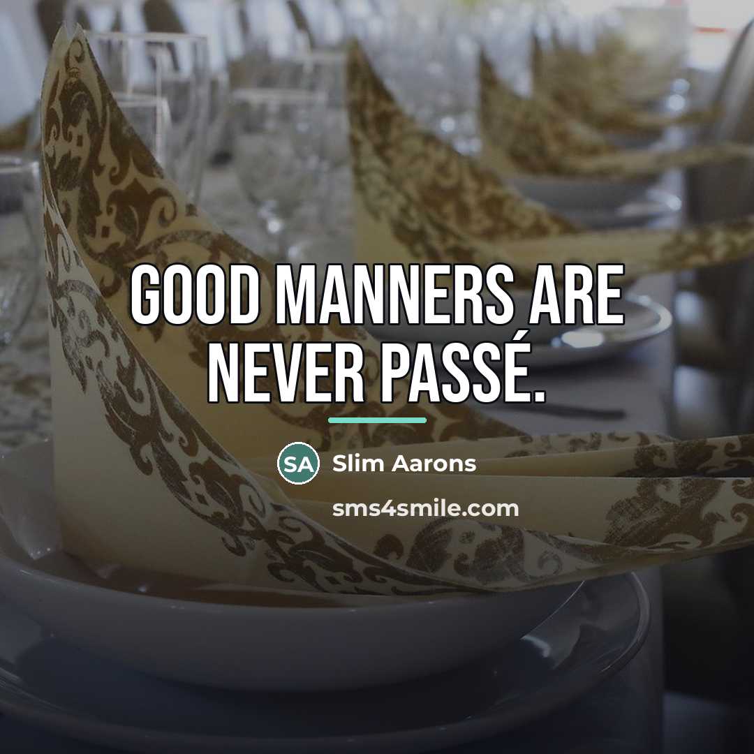 “Good manners are never passé.…” quote by Slim Aarons