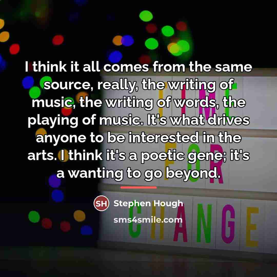 “I think it all comes from the same source, really,…” quote by Stephen Hough